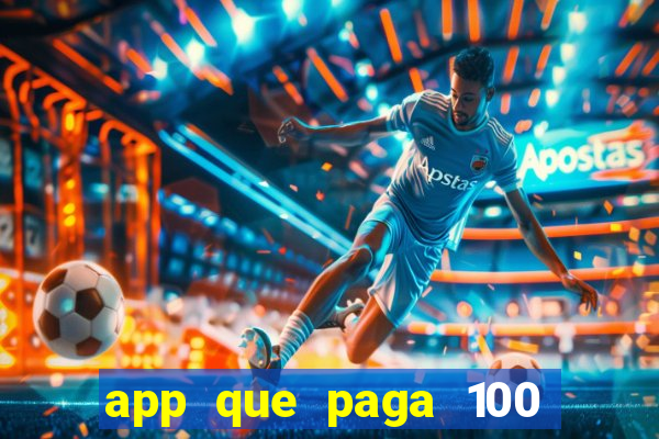 app que paga 100 reais por dia